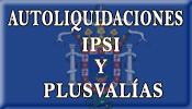 Banner Autoliquidaciones IPSI y Plusvalas