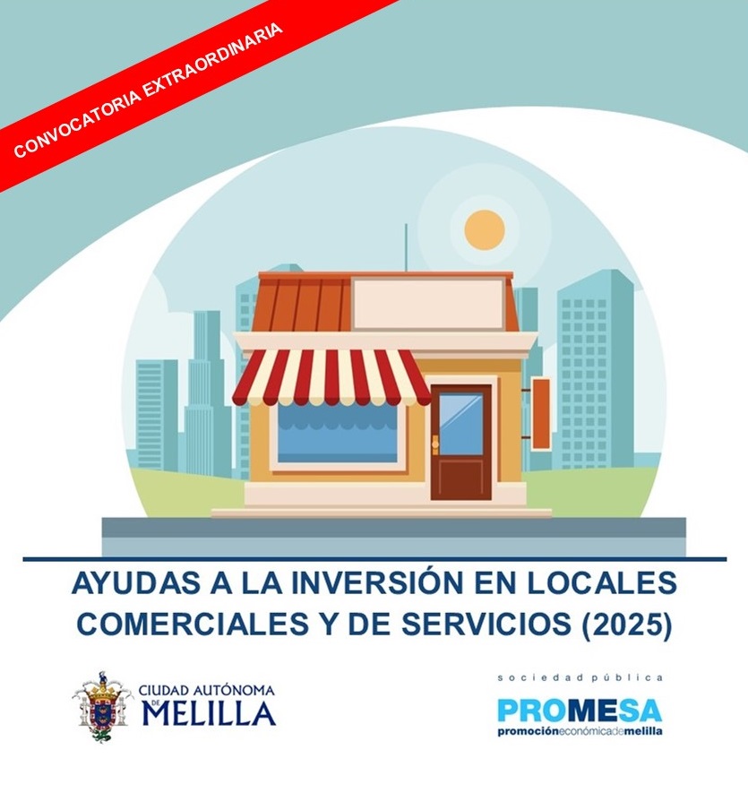 Cartel Convocatoria extraordinaria del r�gimen de ayudas para proyectos de inversi�n en locales comerciales y de servicios en Melilla, a�o 2025