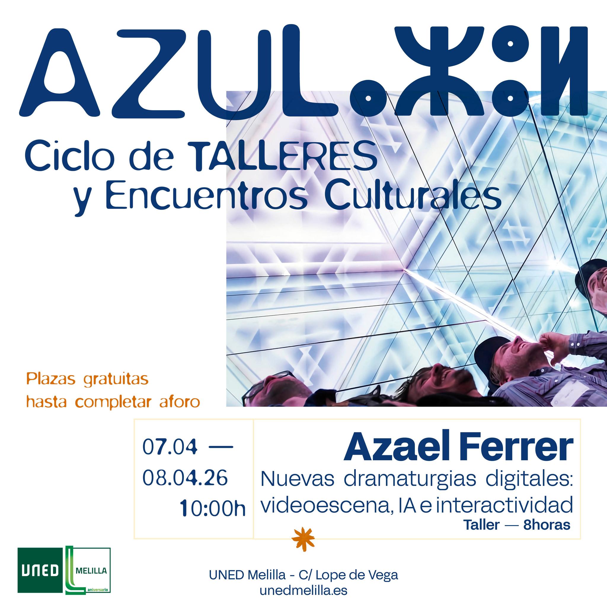 UNED Melilla - Azul: Ciclo de talleres y encuentros culturales - Azael Ferrer