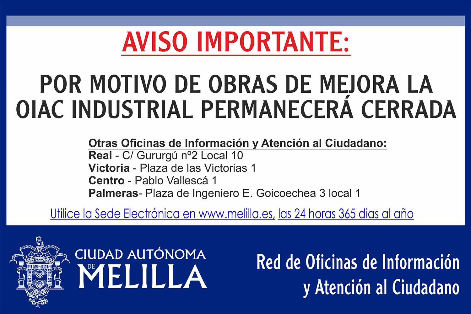 AVISO IMPORTANTE: POR MOTIVO DE OBRAS DE MEJORA LA OIAC INDUSTRIAL PERMANECER CERRADA